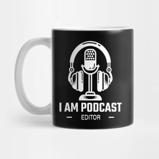 I Am Podcast Editor Mug